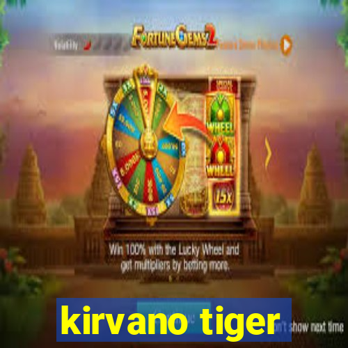 kirvano tiger